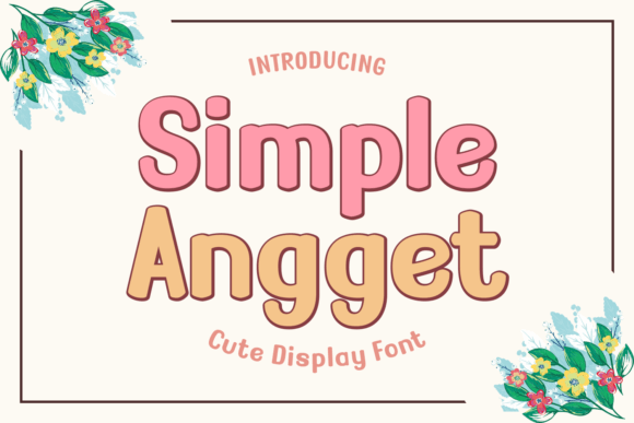 Simple Angget: A Graceful Display Font for Thoughtful Editorial Design